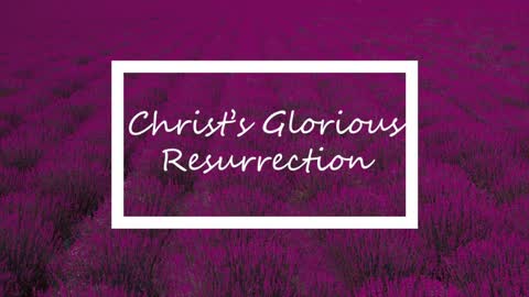 Christ's Glorious Resurrection 1