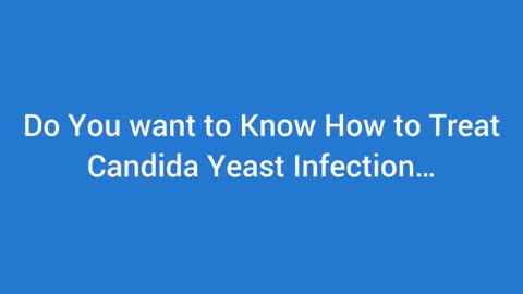 How To Treat A Yeast Infection Naturally?