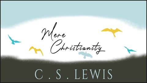 C. S. Lewis - Mere Christianity - Full Audiobook