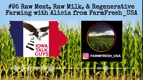 Iowa Talk Guys #95 Raw Meat, Raw Milk, & Regenerative Farming with Alicia from FarmFresh_USA