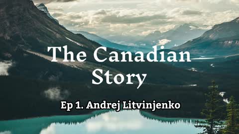 The Canadian Story Ep 1 - Andrej Litvinjenko - Mining Space