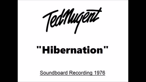 Ted Nugent - Hibernation (Live in Houston, Texas 1976) Soundboard