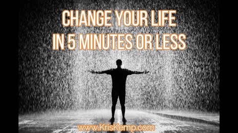 Change your life in 5 minutes or less