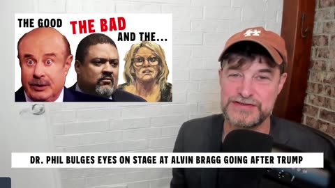 Doug In Exile - Dr. Phil Bulges Eyes On Stage Over Alvin Bragg Going After Trump