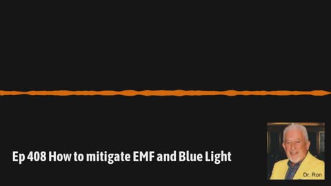 Ep 408 How to mitigate EMF and Blue Light