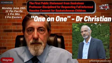 "One on One" with Dr Christian, Saskatoon Professor Disciplined for Informed Consent Request