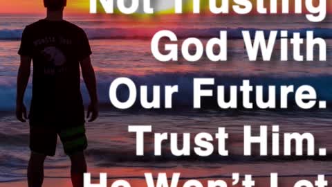 Not Trusting God