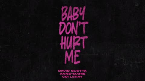 Baby Don't Hurt Me (David Guetta, Anne-Marie, Coi Leray)