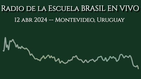 Radio de la Escuela Brasil EN VIVO, Montevideo 12 abr 2024