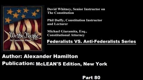 #80| Federalists VS Anti-Federalists | We The People - The Constitution Matters | #80