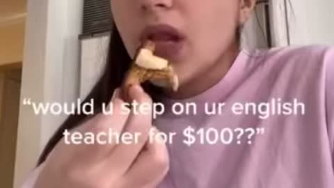 Would you step on your English teacher for 100