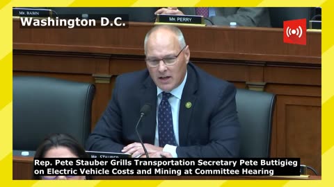Rep. Pete Stauber Grills Transportation Sec. Pete Buttigieg on EV Costs and Mining at House Hearing