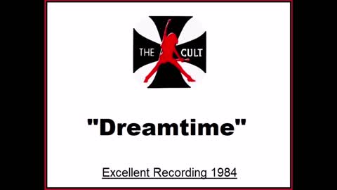 The Cult - Dreamtime (Live in Goteborg, Sweden 1984) Excellent Recording