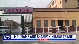 UK Parliament Member: 'Name and Shame' Xinjiang Trade