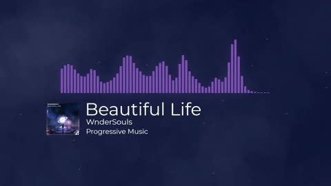 WnderSouls - Beautiful Life (No copyright)