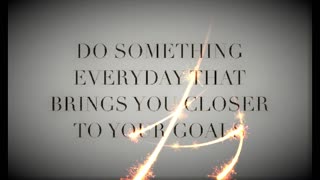 Do Something Every Day That Brings You Closer To Your Goals