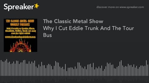 Why I Cut Eddie Trunk And The Tour Bus