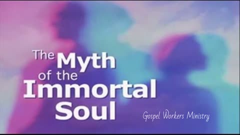 The Myth of the Immortal Soul