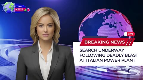 Search Underway Following Deadly Blast at Italian Power Plant