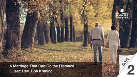 A Marriage That Can Go the Distance - Part 2 with Guest Rev. Bob Kraning
