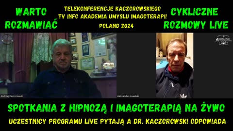 SPOTKANIE Z HIPNOZĄ I IMAGOTERAPIĄ. TELEKONFERENCJA KACZOROWSKIEGO. WARTO ROZMAWIAĆ.