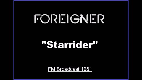 Foreigner - Starrider (Live in Dortmund, Germany 1981) FM Broadcast