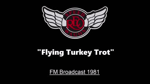 REO Speedwagon - Flying Turkey Trot (Live in Boston1981) FM Broadcast