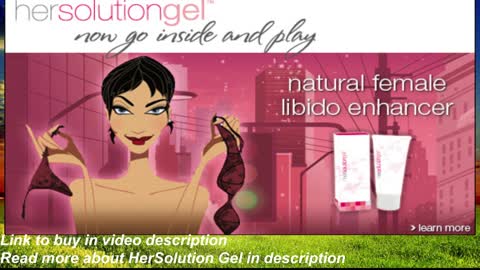 Your female desires and libido will go crazy with HerSolution Gel, Increases sensation and Orgasms!