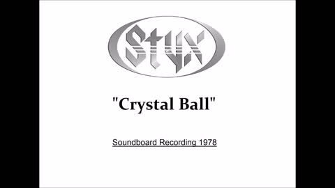 Styx - Crystal Ball (Live in San Francisco 1978) Soundboard Recording