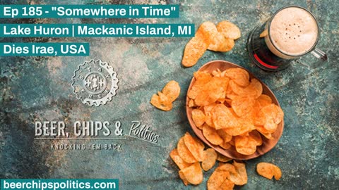 Ep 185 - Lake Huron | Mackanic Island, MI - "Somewhere in Time" - Dies Irae, USA