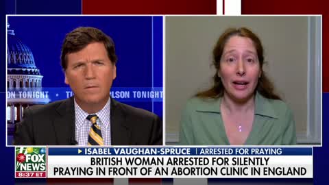 Tucker Carlson speaks with a woman ARRESTED after silently praying near an abortion clinic.