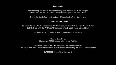 1/11/2024 - Documenting Jason Ryan Fishman Police Lights Back and Park and them Ramping up of their attacks couple days before court date - And mad about ART