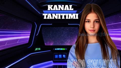 Kanal Tanıtım Mari SwaruuTürkçe &Turkish