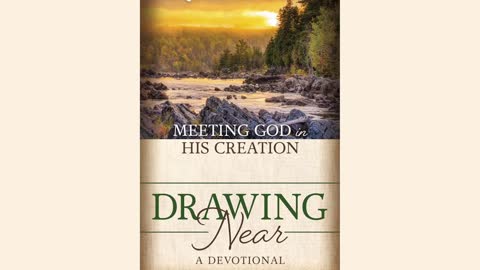 "Drawing Near" Outdoor Devotional Book Coming out Soon