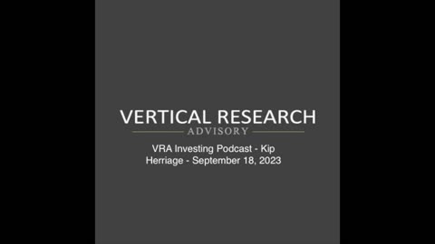 VRA Investing Podcast - Kip Herriage - September 18, 2023