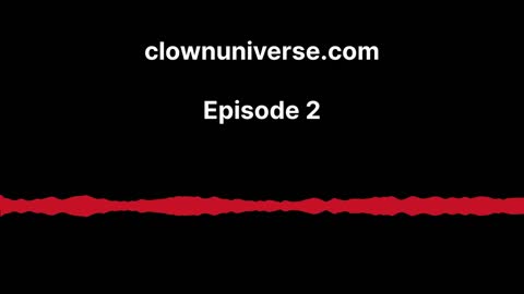 clownuniverse.com Episode 2