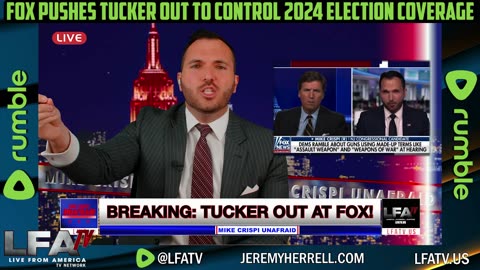 FOX PUSHES TUCKER OUT OF THE ELECTION CYCLE!!