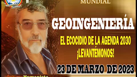 23-03-2023 GEOINGENIERÍA, EL ECOCIDIO DE LA AGENDA 2030 LEVANTÉMONOS!