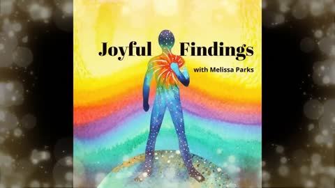 Joyful Findings Show 16July2021