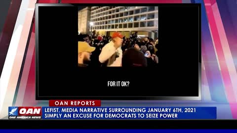 Leftist, media narrative surrounding Jan. 6 simply an excuse for Democrats to seize power