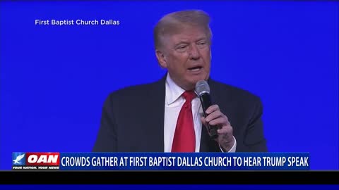 Crowds gather at First Baptist Dallas Church to hear Trump speak