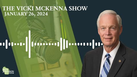 Sen. Johnson on The Vicki McKenna Show 1.26.24