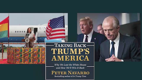 Peter Navarro | Taking Back Trump's America | Kamala’s Failed African Jaunt, Ukraine Exposes America’s Weak Underbelly