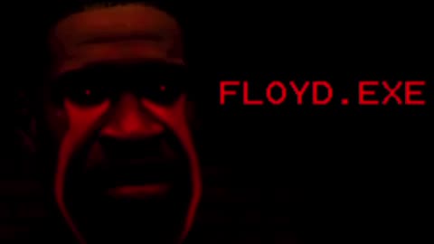 George Floyd Creepypastas: FLOYD.EXE