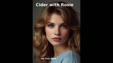 Cider with Rosie By Laurie Lee. BBC RADIO DRAMA