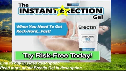 Use Erectin Gel for an instant erection, it absorb through the skin of your member