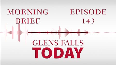 Glens Falls TODAY: Morning Brief – Episode 143 | “Swatting” Scares [04/03/23]