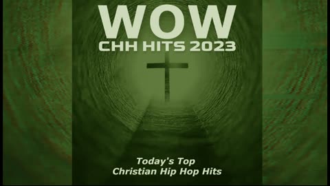 WOW CHH Christian Hiphop Hits 2023