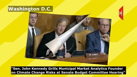 Kennedy Grills Municipal Market Analytics Founder on Climate Change Risks at Senate Hearing
