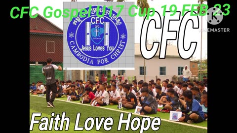Cambodia for Christ Gospel U17 Cup 19 February 2023
